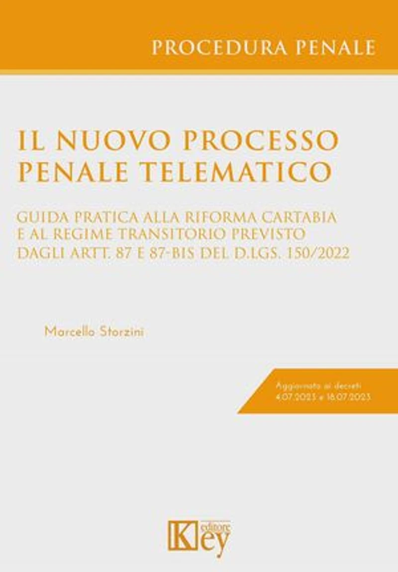 Il nuovo processo penale telematico: Guida pratica alla riforma Cartabia e al regime transitorio previsto dagli artt. 87 e 87-bis D.Lgs. 150/2022