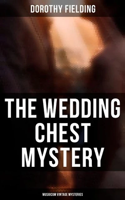 The Wedding Chest Mystery (Musaicum Vintage Mysteries): The Wedding Chest Mystery