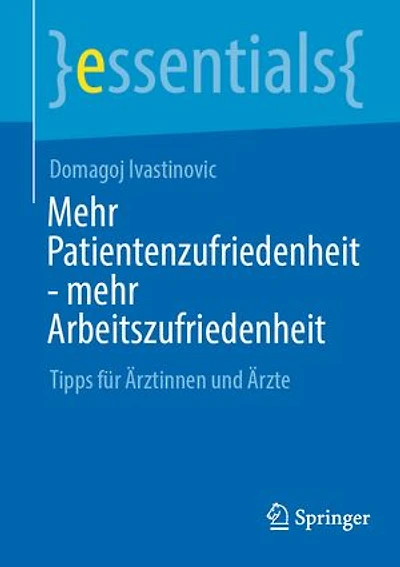 mehr Patientenzufriedenheit - Arbeitszufriedenheit: Tipps fur Arztinnen und Arzte