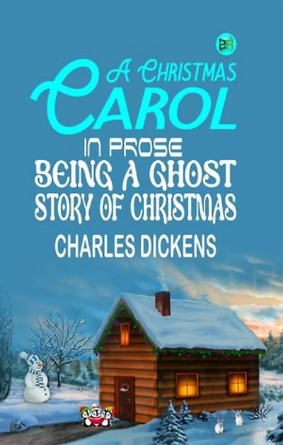 A Christmas Carol in Prose; Being a Ghost Story of Christmas