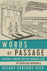 Words of Passage: National Longing and the Imagined Lives Mexican Migrants