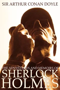 The Adventures And Memoirs Of Sherlock Holmes (1000 Copy Limited Edition) (illustrated) (engage Books)