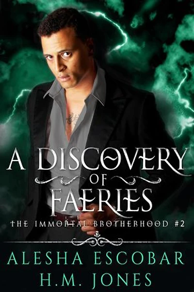 A Discovery of Faeries: The Immortal Brotherhood, #2