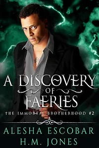 A Discovery of Faeries: The Immortal Brotherhood, #2