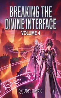 Breaking the Divine Interface Volume 4: A Litrpg serie
