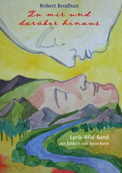Zu mir und darüber hinaus: Lyrik-Bild-Band