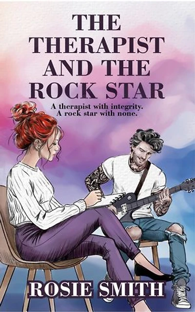 The Therapist and the Rock Star: A therapist with integrity. A rock star with none.