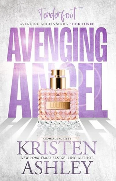 Avenging Angels: Tenderfoot: Kristen Ashley’s Avenging Angels Series, #3