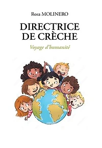 Directrice de crèche: Voyage d’humanité