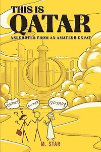 This Is Qatar: Anecdotes from an Amateur Expat
