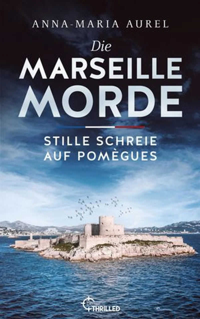 Die Marseille-Morde - Stille Schreie auf Pomègues: Frankreich-Krimi