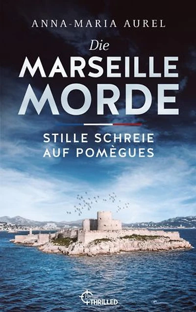 Die Marseille-Morde - Stille Schreie auf Pomègues: Frankreich-Krimi
