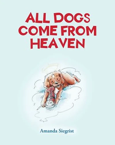 All Dogs Come From Heaven