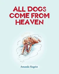 All Dogs Come From Heaven