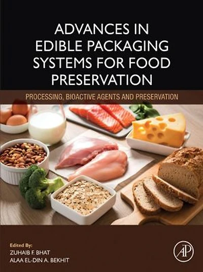 Advances Edible Packaging Systems for Food Preservation: Processing, Bioactive Agents and Preservation