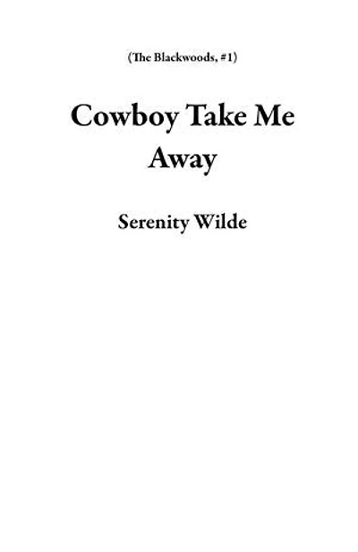 Cowboy Take Me Away: The Blackwoods, #1