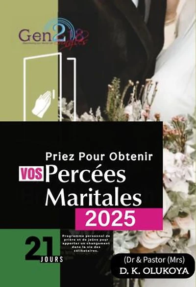 Prier pour obtenir vos percées maritales 2025: Un Programme Special de 21 jours pour La Delivrance et Les percees Maritales