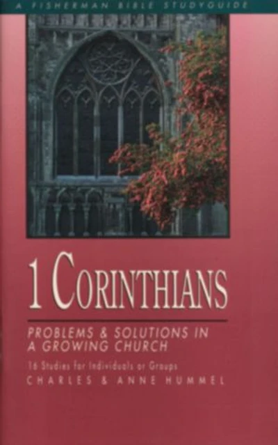1 Corinthians: Problems And Solutions A Growing Church