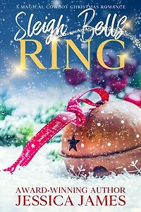 Sleigh Bells Ring: A Magical Cowboy Christmas Romance