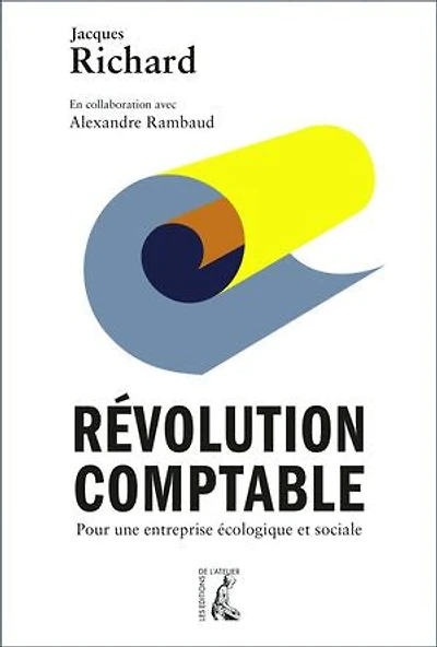 Révolution comptable: Pour une entreprise écologique et sociale