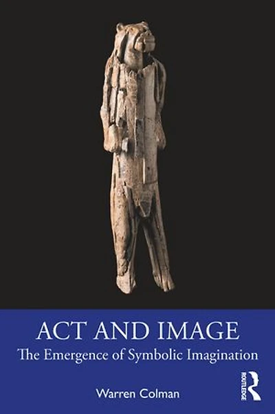 Act And Image: The Emergence Of Symbolic Imagination