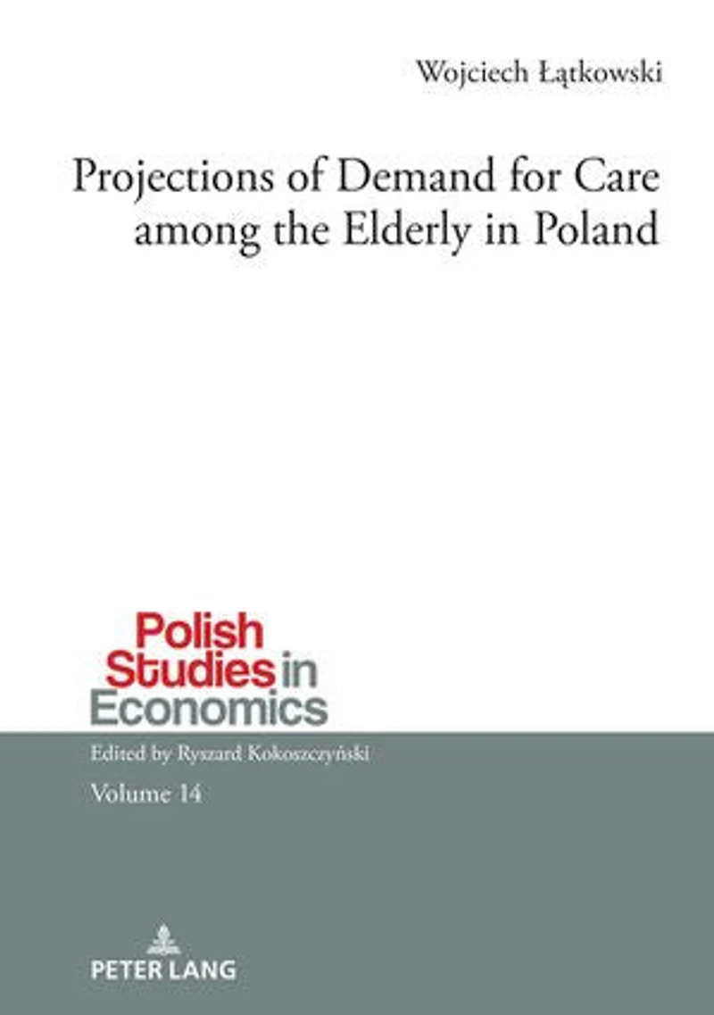 Projections of Demand for Care among the Elderly Poland