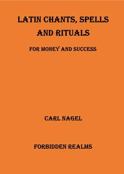 Latin Chants, Spells and Rituals: For Money and Success