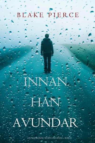 Innan han avundar (En Mackenzie White-deckare Bok 12)