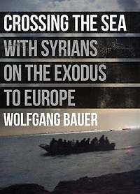 Crossing the Sea: With Syrians on Exodus to Europe
