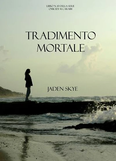 Tradimento Mortale (Libro n. 10 della serie Omicidi ai Caraibi)