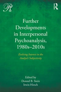 Further Developments Interpersonal Psychoanalysis, 1980s-2010s: Evolving Interest the Analyst's Subjectivity