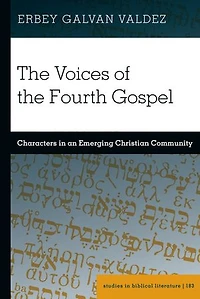 the Voices of Fourth Gospel: Characters an Emerging Christian Community