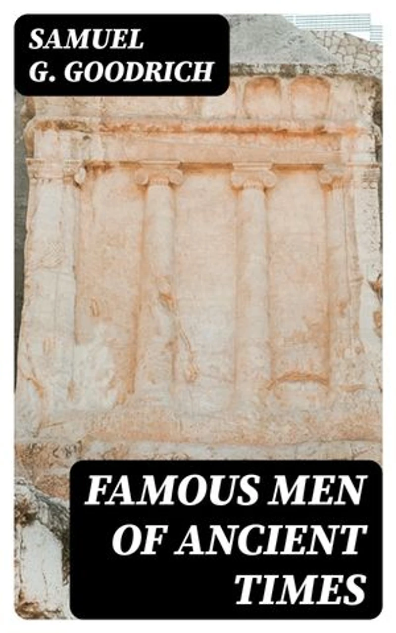 Famous Men of Ancient Times