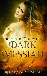 Beyond The Mist Dark Messiah: The Baku Series, #3