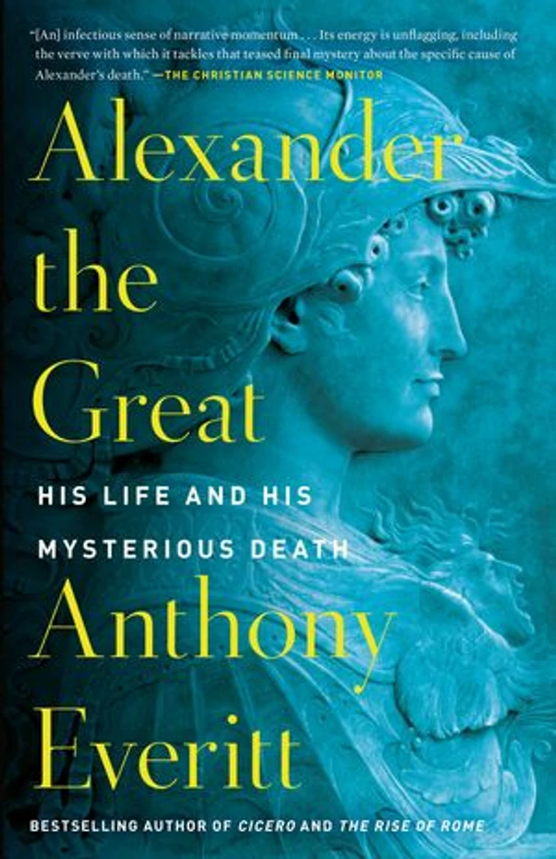 Alexander the Great: His Life and Mysterious Death