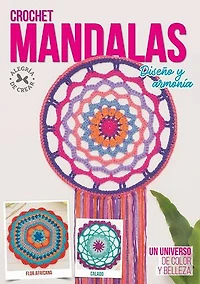 Crochet Mandalas. Diseño y Armonía: Un universo de color y belleza