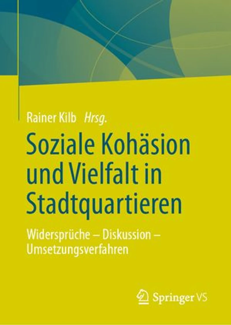 Soziale Kohäsion Und Vielfalt Stadtquartieren: Widersprüche - Diskussion Umsetzungsverfahren