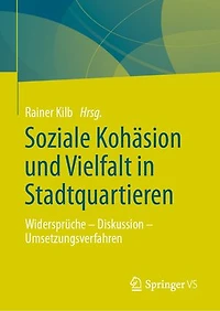 Soziale Kohäsion Und Vielfalt Stadtquartieren: Widersprüche - Diskussion Umsetzungsverfahren