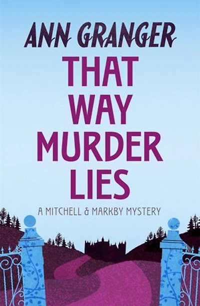 That Way Murder Lies (Mitchell & Markby 15): A cosy Cotswolds crime novel of old friends, old mysteries and new murders