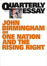 On One Nation and the rising right: Quarterly Essay 104