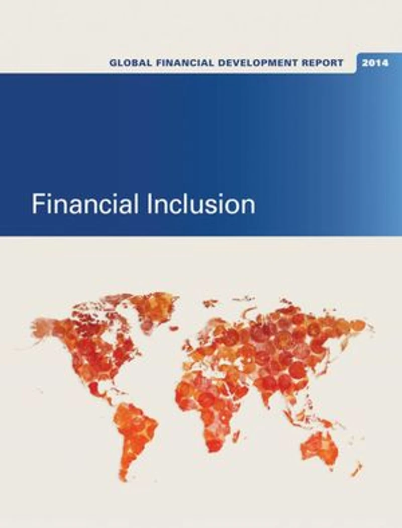 Global Financial Development Report 2014: Inclusion