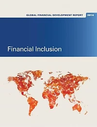 Global Financial Development Report 2014: Inclusion