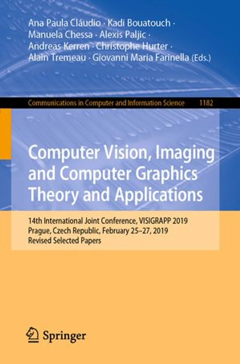 Computer Vision, Imaging and Graphics Theory Applications: 14th International Joint Conference, VISIGRAPP 2019, Prague, Czech Republic, February 25-27, Revised Selected Papers
