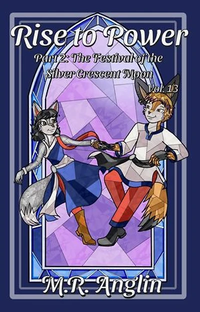 Rise to Power: Part 2: The Festival of the Silver Crescent Moon: Silver Foxes, #13