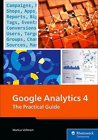 Google Analytics 4: The Practical Guide