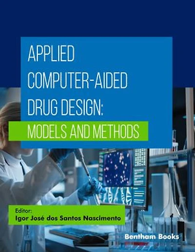 Applied Computer-Aided Drug Design: Models and Methods