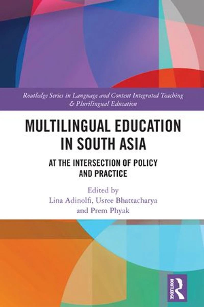Multilingual Education South Asia: At the Intersection of Policy and Practice