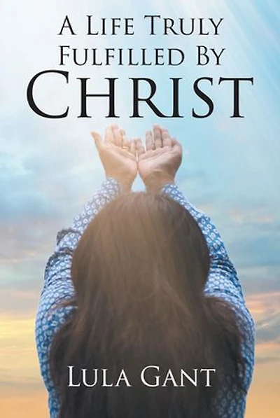 A Life Truly Fulfilled By Christ