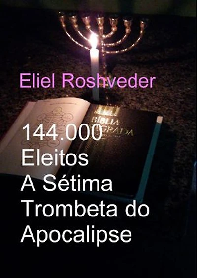 144.000 Eleitos A Sétima Trombeta do Apocalipse: Instrução para o Apocalipse, #18
