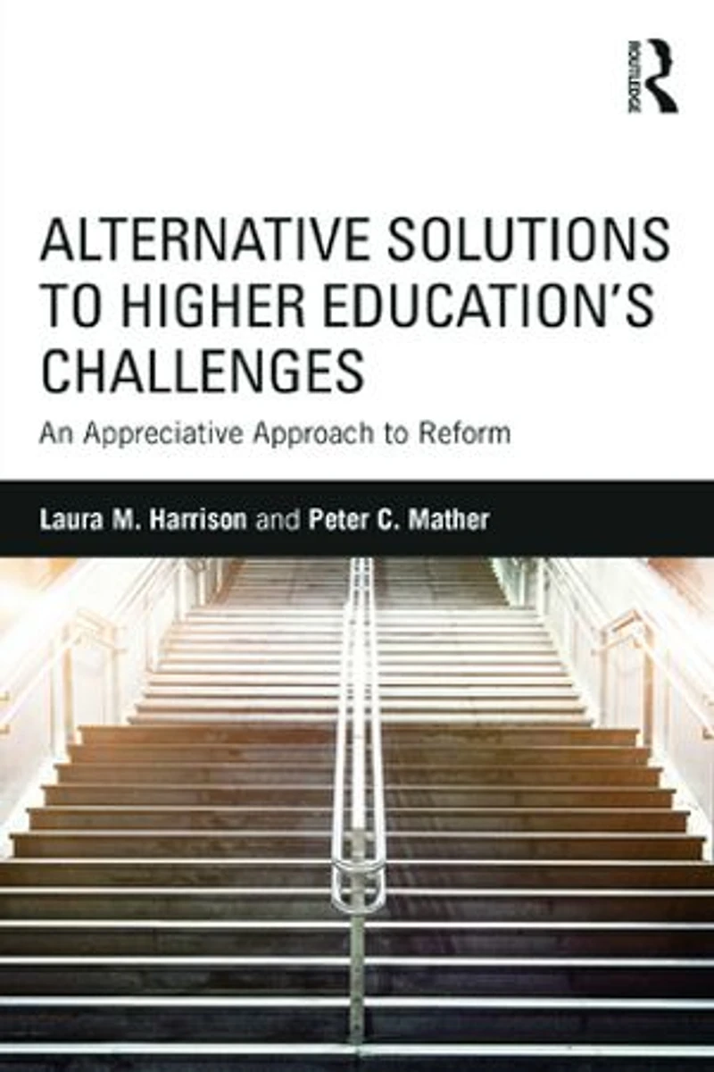 Alternative Solutions to Higher Education's Challenges: An Appreciative Approach Reform